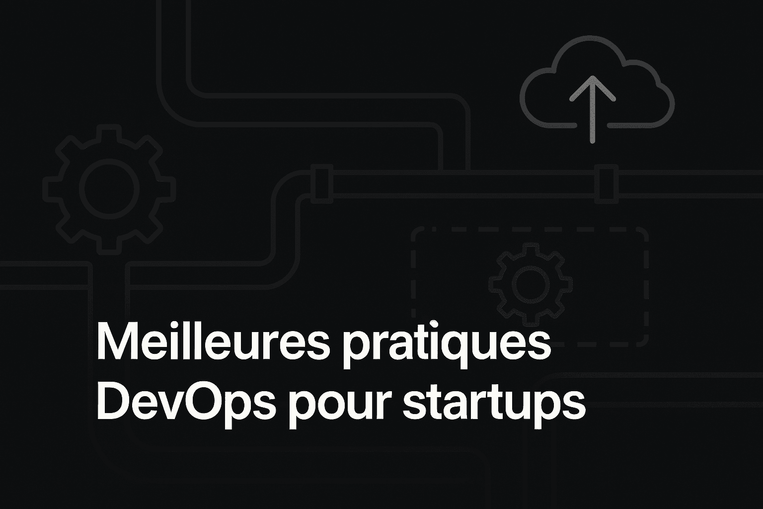 Les meilleures pratiques DevOps pour startups
